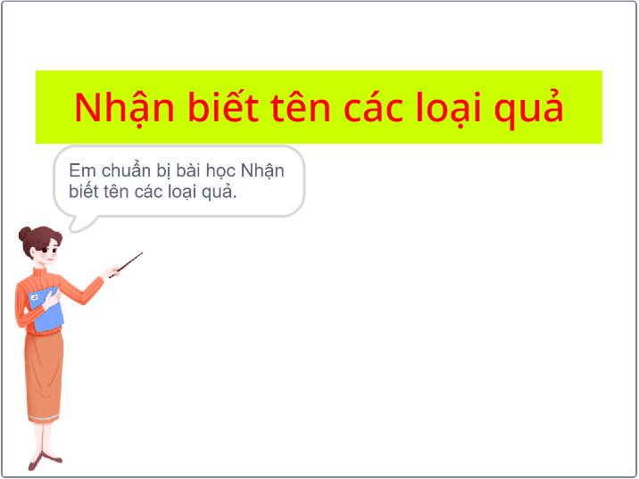 Băng rôn Nhận biết tên các loại quả, giáo viên nói Em chuẩn bị bài học Nhận biết tên các loại quả